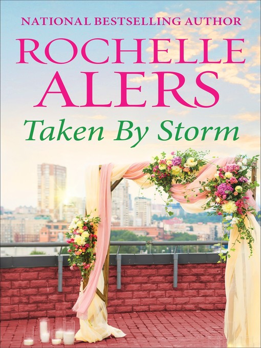 Title details for Taken by Storm by Rochelle Alers - Available